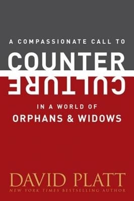 Compassionate Call to Counter Culture in a World of Orphans and Widows