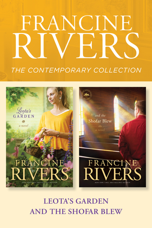 Francine Rivers Contemporary Collection: Leota's Garden / And the Shofar Blew