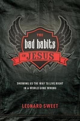 Bad Habits of Jesus