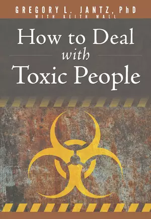 How to Deal with Toxic People