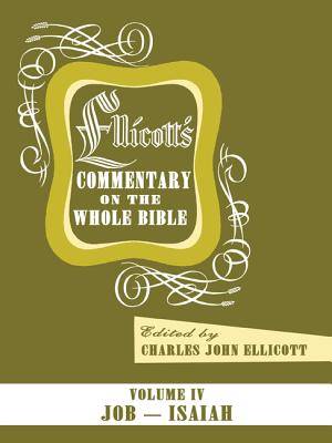 Ellicott's Commentary on the Whole Bible Volume IV