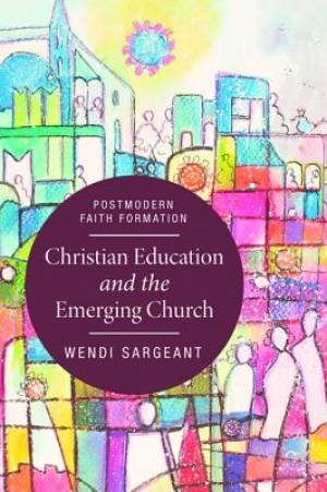 Christian Education and the Emerging Church