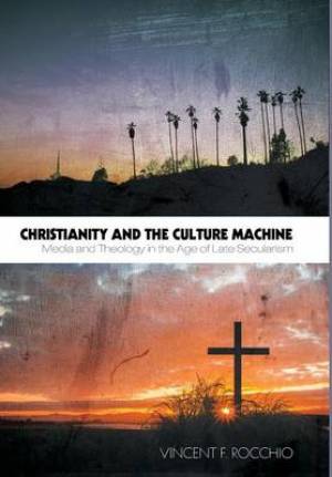 Christianity and the Culture Machine