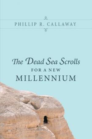 The Dead Sea Scrolls for a New Millennium