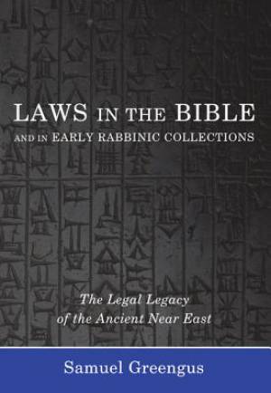 Laws in the Bible and in Early Rabbinic Collections