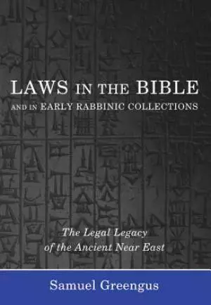 Laws in the Bible and in Early Rabbinic Collections