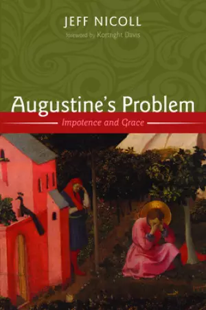 Augustine's Problem: Impotence and Grace