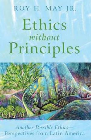 Ethics Without Principles