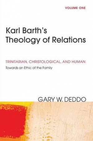 Karl Barth's Theology of Relations, Volume 1