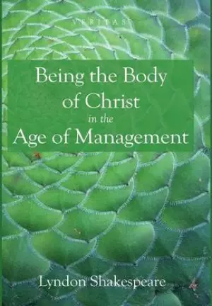 Being the Body of Christ in the Age of Management