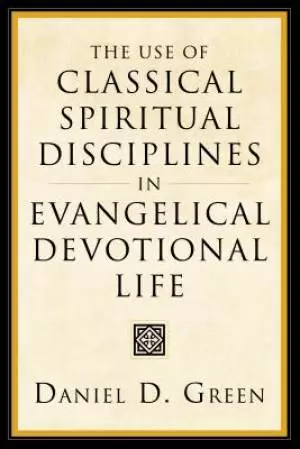 Use Of Classical Spiritual Disciplines In Evangelical Devotional Life