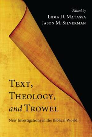 Text, Theology, and Trowel