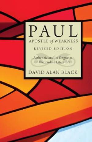 Paul, Apostle of Weakness