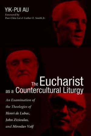 The Eucharist as a Countercultural Liturgy