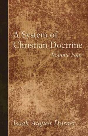 A System of Christian Doctrine, Volume 4