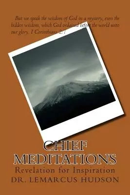 Chief Meditations: Revelation for Inspiration