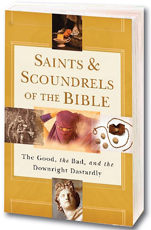 Saints & Scoundrels of the Bible