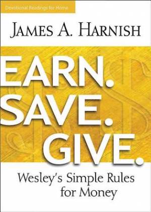 Earn. Save. Give. Devotional Readings for Home: Wesely's Simple Rules for Money