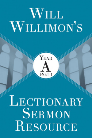 Will Willimon's : Year A Part 1