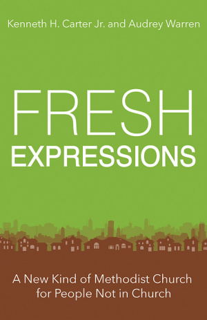 Fresh Expressions: A New Kind of Methodist Church for People Not in Church