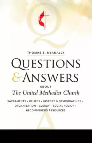 Questions and Answers About the United Methodist Church