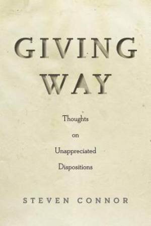 Giving Way: Thoughts on Unappreciated Dispositions