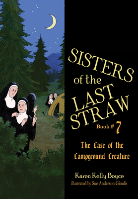 Sisters of the Last Straw Vol 7: Case of the Campground Creature Volume 7