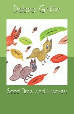 Seed Time And Harvest