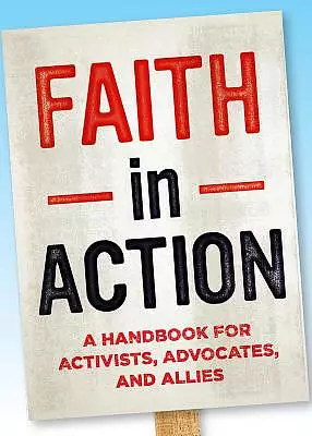 Faith in Action: A Handbook for Activists, Advocates, and Allies the Methodology and Plausibility of the Search for a Counter-Imperial