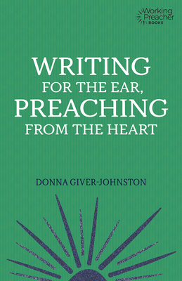 Writing for the Ear, Preaching from the Heart