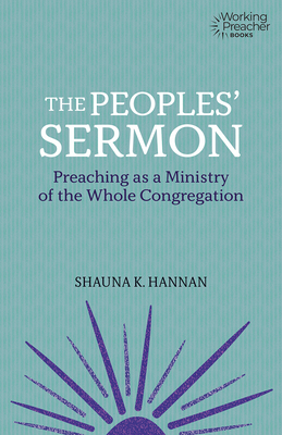 The Peoples' Sermon: Preaching as a Ministry of the Whole Congregation