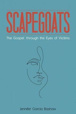 Scapegoats: The Gospel Through the Eyes of Victims