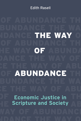 The Way of Abundance: Economic Justice in Scripture and Society