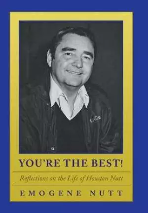 You're the Best!: Reflections on the Life of Houston Nutt