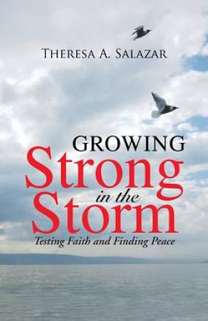 Growing Strong in the Storm: Testing Faith and Finding Peace