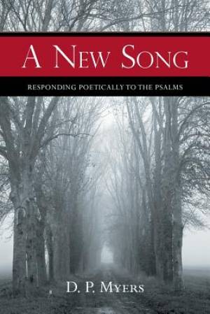 A New Song: Responding Poetically to the Psalms