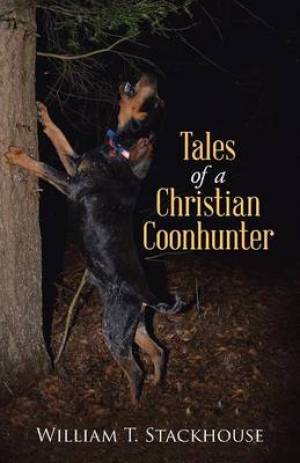 Tales of a Christian Coonhunter