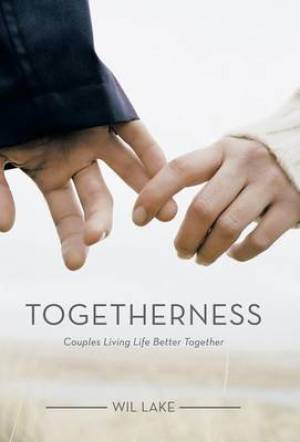 Togetherness: Couples Living Life Better Together