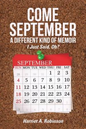 Come September-A Different Kind of Memoir: I Just Said, Oh?