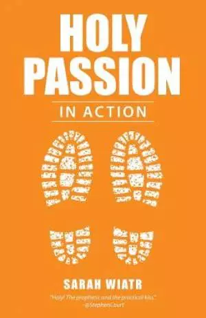 Holy Passion: In Action