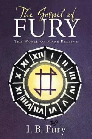 The Gospel of Fury: The World of Make Believe