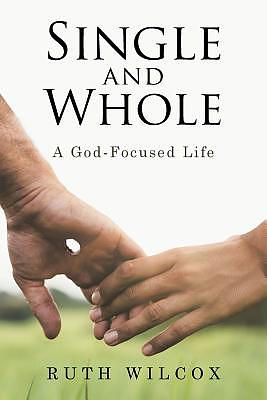 Single and Whole: A God-Focused Life