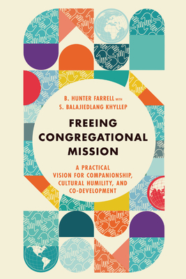 Freeing Congregational Mission: A Practical Vision for Companionship, Cultural Humility, and Co-Development