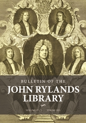 Bulletin of the John Rylands Library 97/1: Religion in Britain, 1660-1900: Essays in Honour of Peter B. Nockles