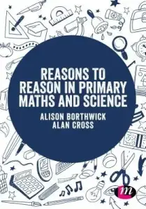 Reasons To Reason In Primary Maths And Science