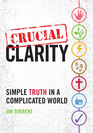 Crucial Clarity: Simple Truth in a Complicated World