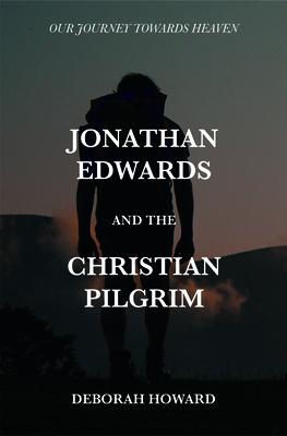 Jonathan Edwards and the Christian Pilgrim