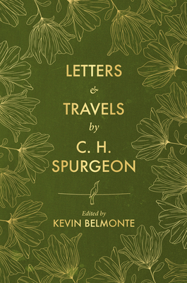 Letters and Travels by C. H. Spurgeon