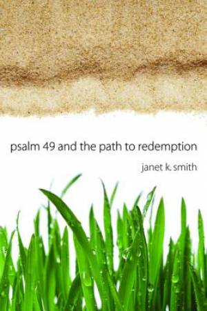 Psalm 49 and the Path to Redemption