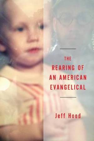 The Rearing of an American Evangelical